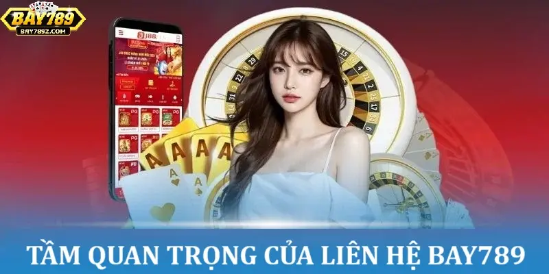 Liên hệ nhà cái Bay789 nhanh chóng không làm gián đoạn cuộc vui Liên hệ nhà cái Bay789 nhanh chóng không làm gián đoạn cuộc vui