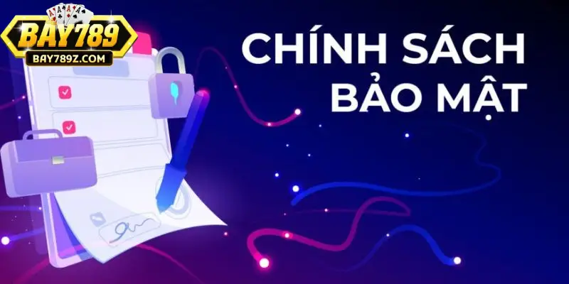 Chính sách bảo mật Bay789 cam kết bảo mật thông tin người chơi tuyệt đối